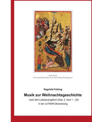 cover image of Musik zur Weihnachtsgeschichte nach dem Lukasevangelium (Kap. 2, Vers 1--20) in der Luther--Übersetzung